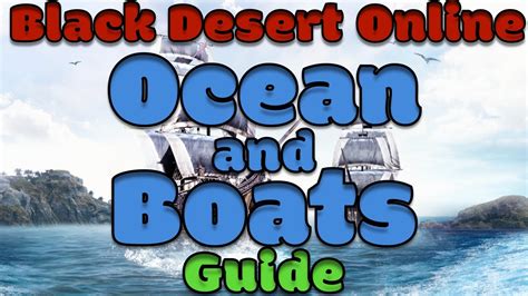 Black Desert Online Everything Ocean and Boats Guide .